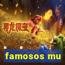 famosos mu